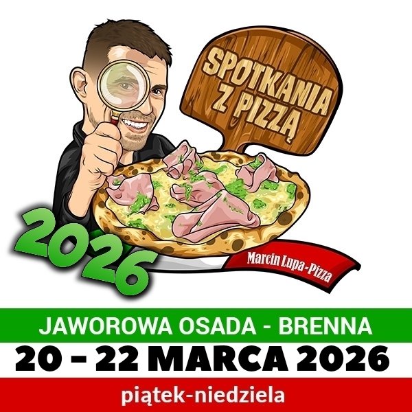 Spotkania z Pizzą 2026 BRENNA 20 - 22 MARCA 2026 (piątek-niedziela)