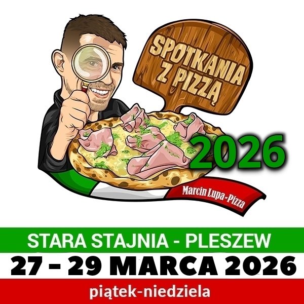 Spotkania z Pizzą 2026 - Stara Stajnia - PLESZEW 27 - 29 MARCA 2026 (piątek-niedziela)